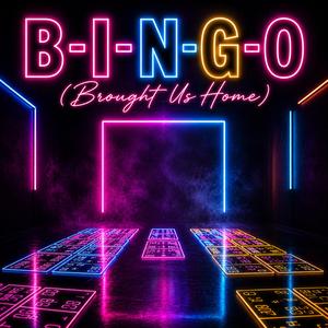 B-I-N-G-O (Brought Us Home)