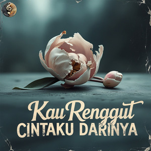 KAU RENGGUT CINTAKU DARINYA