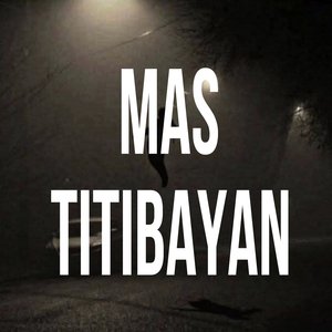Mas Titibayan