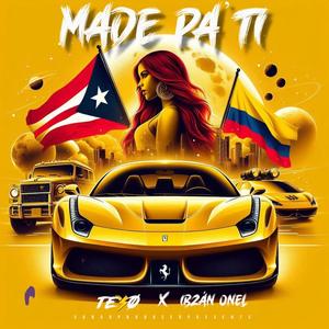 Made Pa’ Ti (feat. Ibzán Onel)