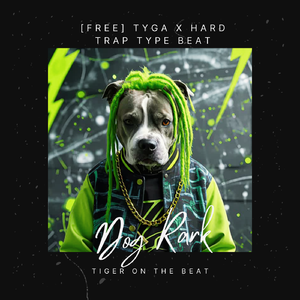 [Free] Tyga X Hard Trap Type Beat - Dog Rark