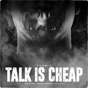 Talk Is Cheap