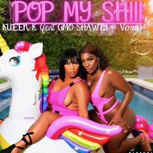 POP MY Shit (feat. GMO Shawty & Venus)