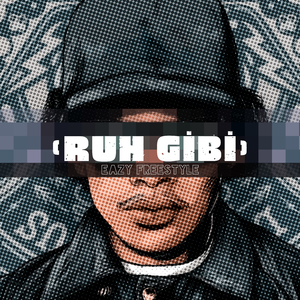 (Ruh Gibi) Eazy (Freestyle)