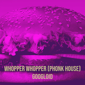Whopper Whopper (Phonk House)