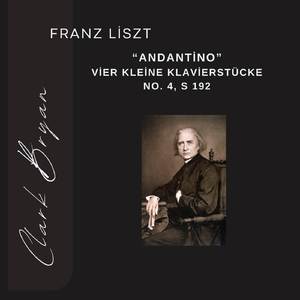 Franz Liszt: "Andantino" Vier Kleine Klavierstücke, No. 4, S 192