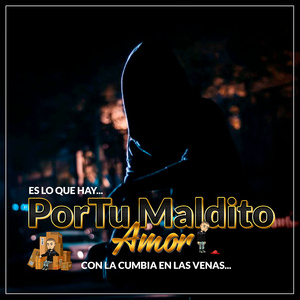 POR TU MALDITO AMOR