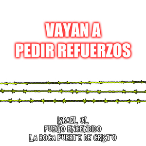 Vayan a Pedir Refuerzos