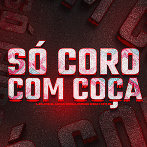 Só Coro Com Coça