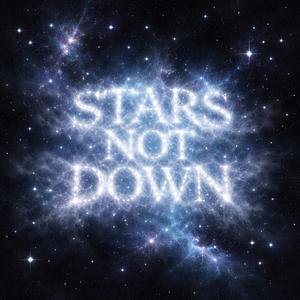 STARS NOT DOWN (SPEED)