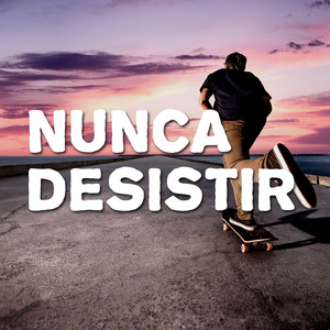 Nunca Desistir