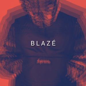 BLAZÉ