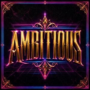 AMBITIOUS