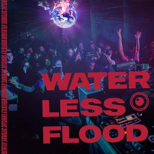 WATERLESS FLOOD