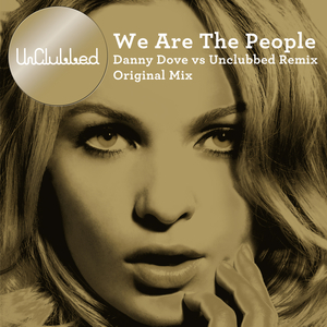 We Are the People (Danny Dove vs Unclubbed Edit)