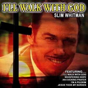 I'll Walk with God