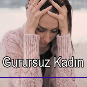 Gurursuz Kadın