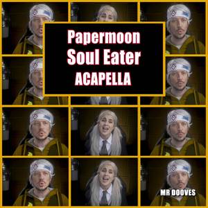 Papermoon (From "Soul Eater") (Acapella)