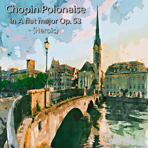Chopin - Polonaise in A flat major Op. 53 (Heroic)