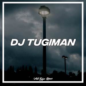 DJ TUGIMAN MENGKANE