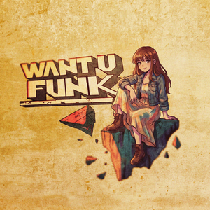 WANT U FUNK