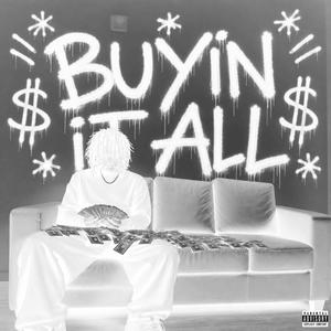 buyin it all