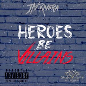 Heroes Be Villains