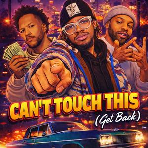 Cant Touch This(Get Back) (feat. Vecci the Loner & LateNightPM)