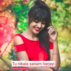 TU nikala sanam harjayi