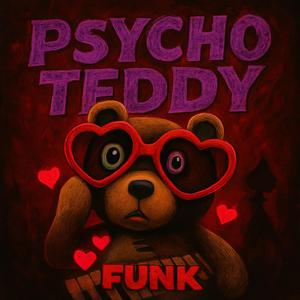 Psycho Teddy FUNK