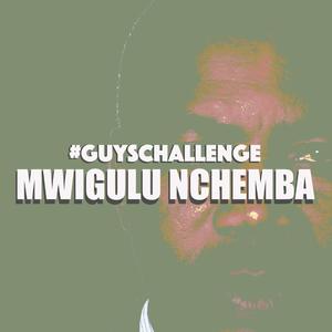 Mwigulu Nchemba Guys Challenge