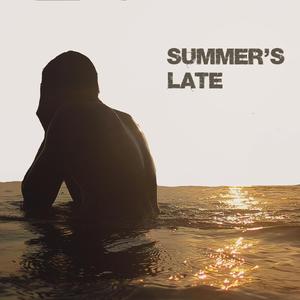 Summer's Late