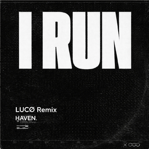 I RUN (LUCØ Remix)