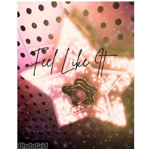 Feel like it