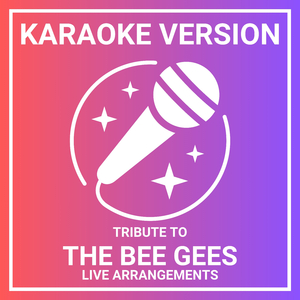 Stayin' Alive (Live Arrangement) [Karaoke Version Originally Performed by The Bee Gees]