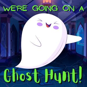 We're Going on a Ghost Hunt