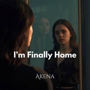 I’m Finally Home