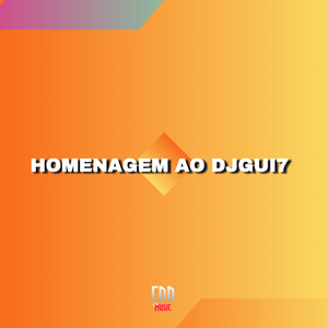 HOMENAGEM AO DJ GUI7