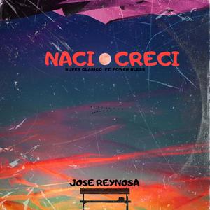 Naci Y Creci (feat. Super Clasico & Power Bless)