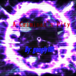 A Criminal's Pity