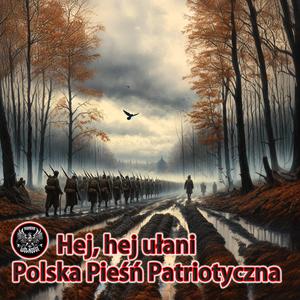 A gdy na wojenkę szli - Polska Pieśń Patriotyczna