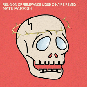 Religion of Relevance (Josh O'haire Remix)