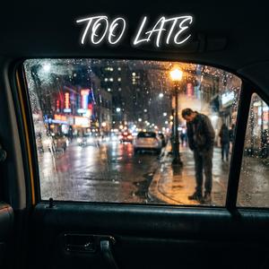 Too Late