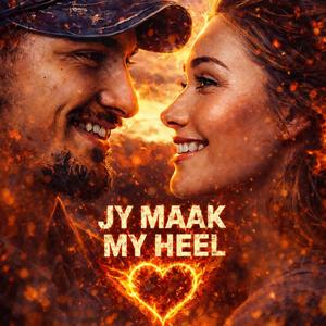 Jy maak my heel