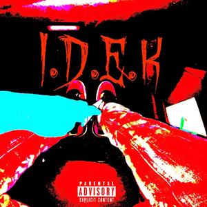 I.D.E.K