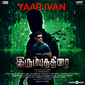 Yaar Ivan (From "Irumbuthirai")
