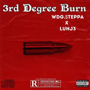 3rd Degree Burn (feat. Luhj3)