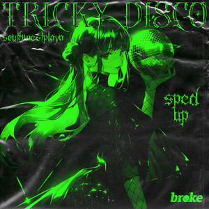 Tricky Disco (Sped Up)