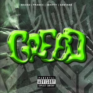 GREED (feat. MACKO, FRANC FOEL, 2$HIFTY & SANTANA)