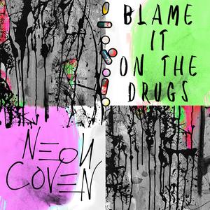 Blame It on the Drugs
